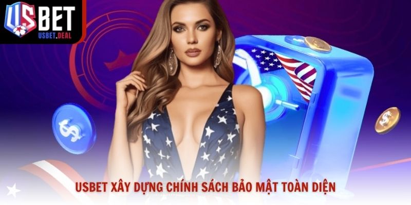 Usbet xây dựng chính sách bảo mật toàn diện