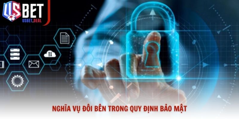 Nghĩa vụ đôi bên trong quy định bảo mật