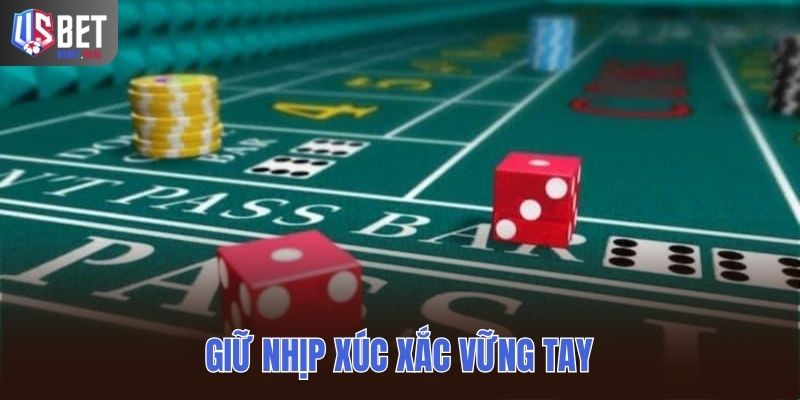 Giữ nhịp xúc xắc vững tay