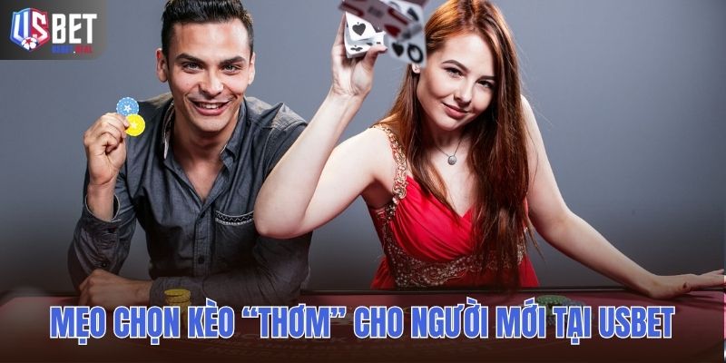 Mẹo chọn kèo “thơm” cho người mới tại Usbet