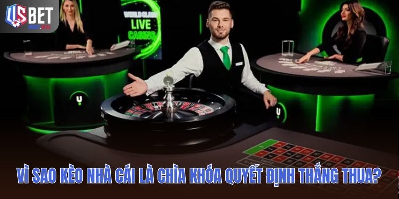 Vì sao Kèo nhà cái là chìa khóa quyết định thắng thua?