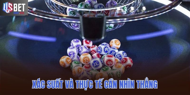 Xác suất và thực tế cần nhìn thẳng